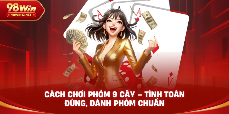 Cách chơi phỏm 9 cây
